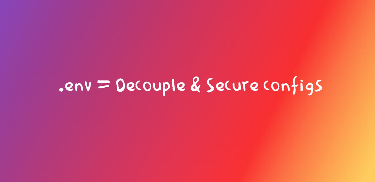 Keep your data 🔒: Use environment variables